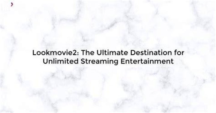 Lookmovie2: Your Ultimate Guide to Streaming Movies Online